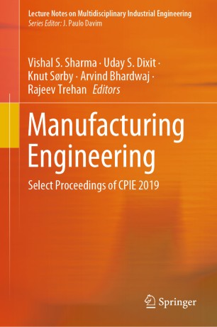 Manufacturing Engineering Select Proceedings Of Cpie 2019 1st Ed Vishal S Sharma