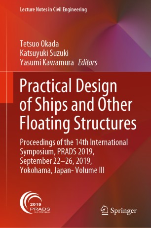 Practical Design Of Ships And Other Floating Structures Proceedings Of The 14th International Symposium Prads 2019 September 2226 2019 Yokohama Japan Volume Iii 1st Ed Tetsuo Okada