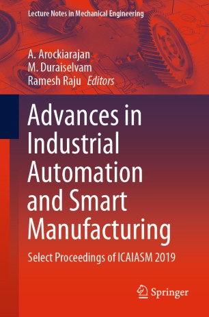 Advances In Industrial Automation And Smart Manufacturing Select Proceedings Of Icaiasm 2019 1st Ed A Arockiarajan