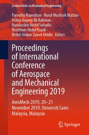 Proceedings Of International Conference Of Aerospace And Mechanical Engineering 2019 Aeromech 2019 2021 November 2019 Universiti Sains Malaysia Malaysia 1st Ed Parvathy Rajendran
