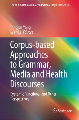 Corpusbased Approaches To Grammar Media And Health Discourses Systemic Functional And Other Perspectives 1st Ed Bingjun Yang