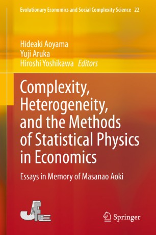 Complexity Heterogeneity And The Methods Of Statistical Physics In Economics Essays In Memory Of Masanao Aoki 1st Ed Hideaki Aoyama