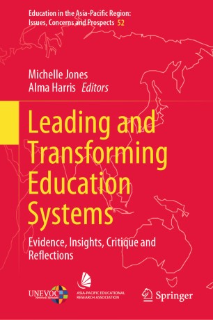 Leading And Transforming Education Systems Evidence Insights Critique And Reflections 1st Ed Michelle Jones