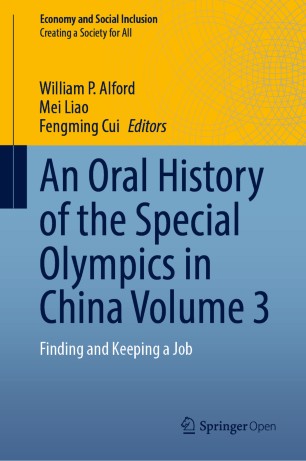 An Oral History Of The Special Olympics In China Volume 3 Finding And Keeping A Job 1st Ed William P Alford