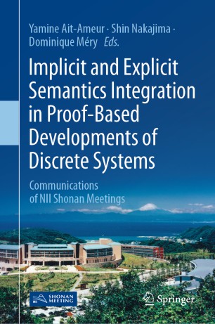 Implicit And Explicit Semantics Integration In Proofbased Developments Of Discrete Systems Communications Of Nii Shonan Meetings 1st Ed Yamine Aitameur