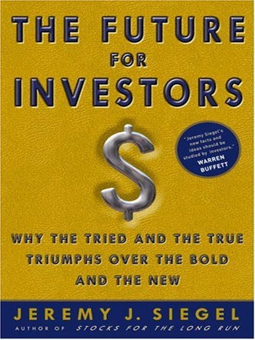 The Future For Investors Jeremy J Siegel Siegel Jeremy J