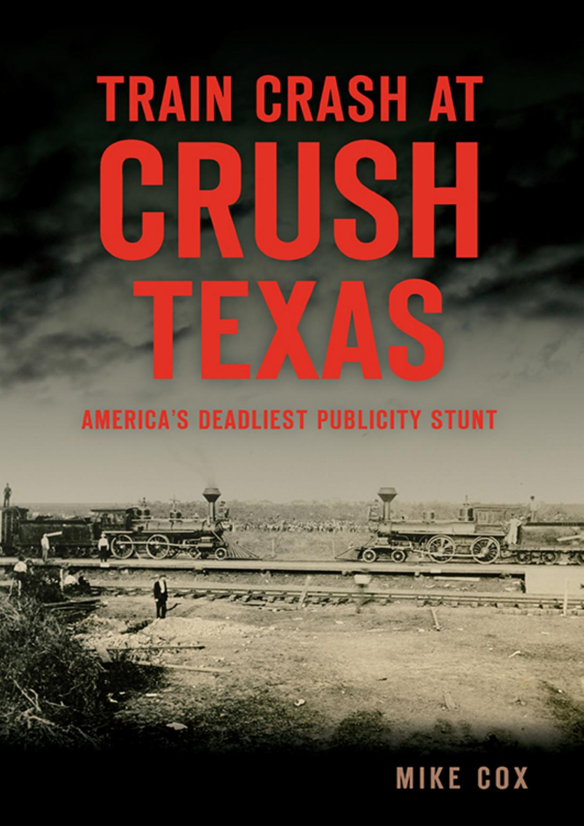 Train Crash At Crush Texas Mike Cox