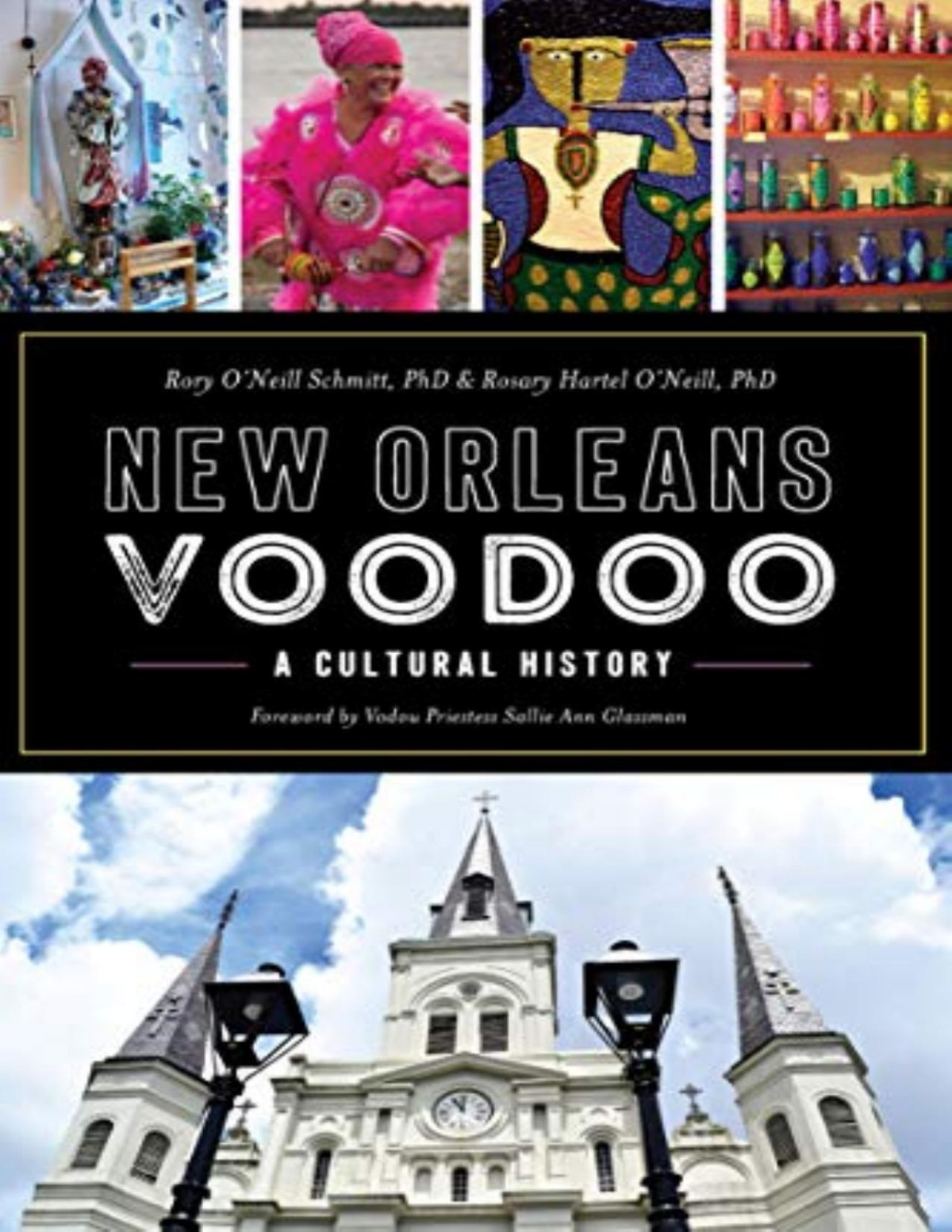 New Orleans Voodoo A Cultural History Rosary Oneill Rory Oneill Schmitt Oneill
