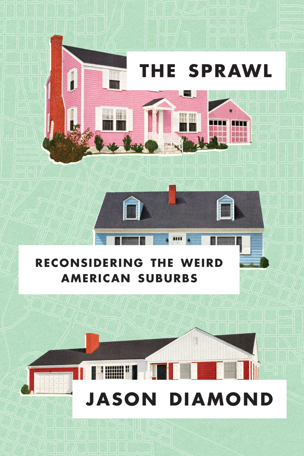 The Sprawl Reconsidering The Weird American Suburbs Jason Diamond