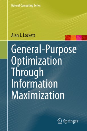 Generalpurpose Optimization Through Information Maximization 1st Ed Alan J Lockett