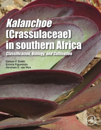 Kalanchoe Crassulaceae In Southern Africa Classification Biology And Cultivation Gideon F Smith Estrela Figueiredo Abraham E Van Wyk