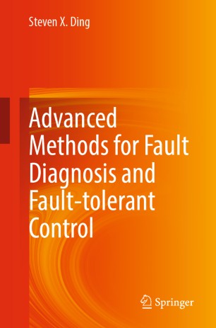 Advanced Methods For Fault Diagnosis And Faulttolerant Control 1st Ed Steven X Ding