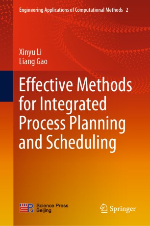 Effective Methods For Integrated Process Planning And Scheduling 1st Ed Xinyu Li