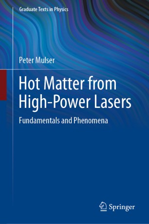 Hot Matter From Highpower Lasers Fundamentals And Phenomena 1st Ed Peter Mulser