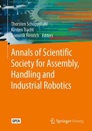 Annals Of Scientific Society For Assembly Handling And Industrial Robotics 1st Ed Thorsten Schppstuhl