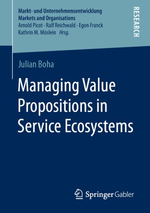 Managing Value Propositions In Service Ecosystems 1st Ed Julian Boha