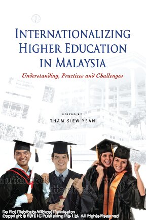 Internationalizing Higher Education In Malaysia Understanding Practices And Challenges Jurist Siewyean Tham