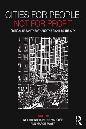 Cities For People Not For Profit Critical Urban Theory And The Right To The City Peter Marcuse Margit Mayer