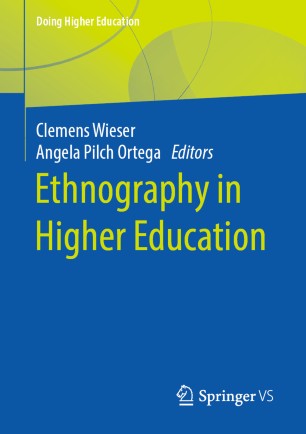 Ethnography In Higher Education 1st Ed Clemens Wieser Angela Pilch Ortega