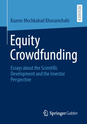 Equity Crowdfunding Essays About The Scientific Development And The Investor Perspective 1st Ed Kazem Mochkabad Khoramchahi