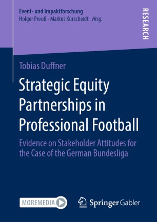 Strategic Equity Partnerships In Professional Football Evidence On Stakeholder Attitudes For The Case Of The German Bundesliga 1st Ed Tobias Duffner