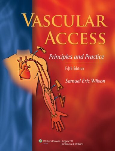 Vascular Access Principles And Practice 5th Edition Samuel Eric Wilson