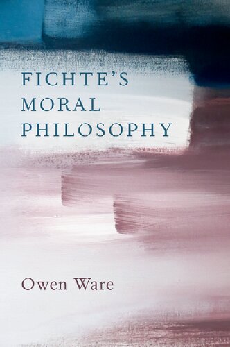 Fichtes Moral Philosophy Owen Ware