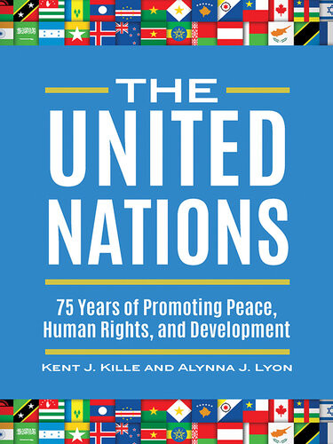 The United Nations 75 Years Of Promoting Peace Human Rights And Development Kent J Kille