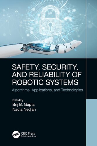 Safety Security And Reliability Of Robotic Systems Algorithms Applications And Technologies Nadia Nedjah