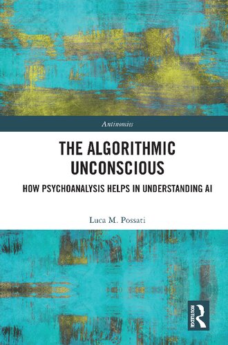 The Algorithmic Unconscious How Psychoanalysis Helps In Understanding Ai Luca M Possati