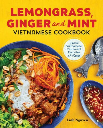 Lemongrass Ginger And Mint Vietnamese Cookbook Classic Vietnamese Street Food Made At Home Nguyen Linh