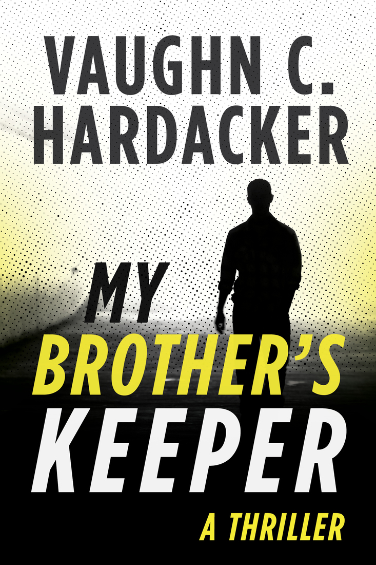 My Brothers Keeper Vaughn C Hardacker