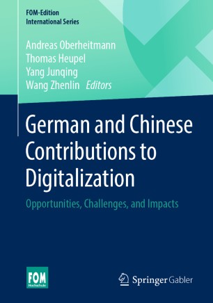 German And Chinese Contributions To Digitalization Opportunities Challenges And Impacts 1st Ed Andreas Oberheitmann