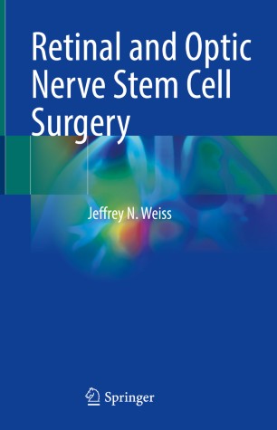 Retinal And Optic Nerve Stem Cell Surgery 1st Ed Jeffrey N Weiss