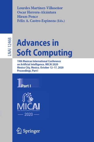 Advances In Soft Computing 19th Mexican International Conference On Artificial Intelligence Micai 2020 Mexico City Mexico October 1217 2020 Proceedings Part I 1st Ed Lourdes Martnezvillaseor