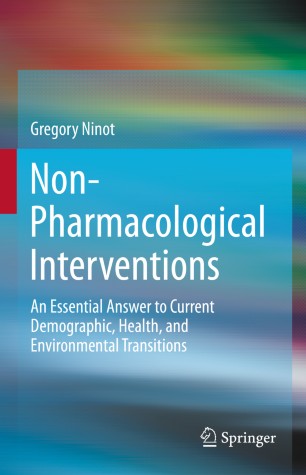 Nonpharmacological Interventions An Essential Answer To Current Demographic Health And Environmental Transitions 1st Ed Gregory Ninot