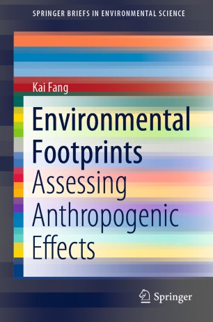 Environmental Footprints Assessing Anthropogenic Effects 1st Ed Kai Fang