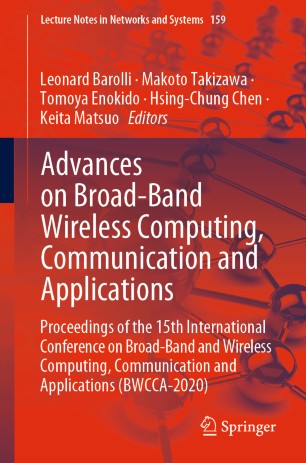 Advances On Broadband Wireless Computing Communication And Applications Proceedings Of The 15th International Conference On Broadband And Wireless Computing Communication And Applications Bwcca2020 1st Ed Leonard Barolli