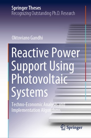 Reactive Power Support Using Photovoltaic Systems Technoeconomic Analysis And Implementation Algorithms 1st Ed Oktoviano Gandhi