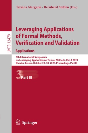 Leveraging Applications Of Formal Methods Verification And Validation Applications 9th International Symposium On Leveraging Applications Of Formal Methods Isola 2020 Rhodes Greece October 2030 2020 Proceedings Part Iii 1st Ed Tiziana Margaria