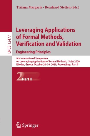 Leveraging Applications Of Formal Methods Verification And Validation Engineering Principles 9th International Symposium On Leveraging Applications Of Formal Methods Isola 2020 Rhodes Greece October 2030 2020 Proceedings Part Ii 1st Ed Tiziana Margaria