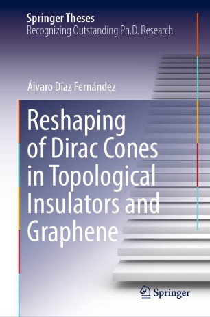 Reshaping Of Dirac Cones In Topological Insulators And Graphene 1st Ed Lvaro Daz Fernndez
