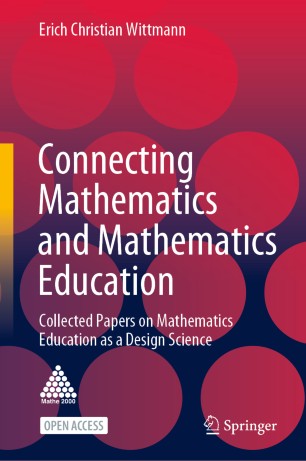 Connecting Mathematics And Mathematics Education Collected Papers On Mathematics Education As A Design Science 1st Ed Erich Christian Wittmann