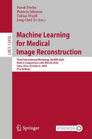 Machine Learning For Medical Image Reconstruction Third International Workshop Mlmir 2020 Held In Conjunction With Miccai 2020 Lima Peru October 8 2020 Proceedings 1st Ed Farah Deeba