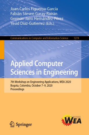 Applied Computer Sciences In Engineering 7th Workshop On Engineering Applications Wea 2020 Bogota Colombia October 79 2020 Proceedings 1st Ed Juan Carlos Figueroagarca