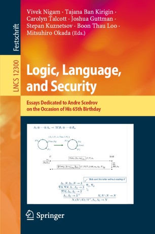 Logic Language And Security Essays Dedicated To Andre Scedrov On The Occasion Of His 65th Birthday 1st Ed Vivek Nigam
