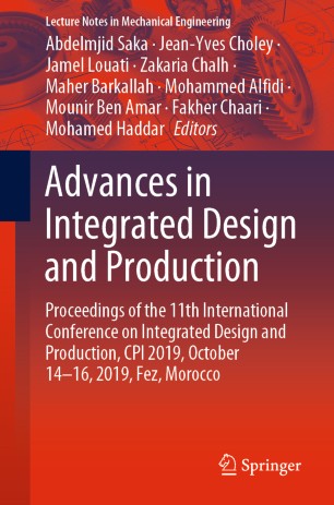 Advances In Integrated Design And Production Proceedings Of The 11th International Conference On Integrated Design And Production Cpi 2019 October 1416 2019 Fez Morocco 1st Ed Abdelmjid Saka