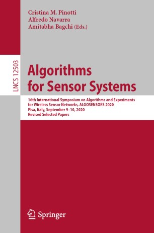 Algorithms For Sensor Systems 16th International Symposium On Algorithms And Experiments For Wireless Sensor Networks Algosensors 2020 Pisa Italy September 910 2020 Revised Selected Papers 1st Ed Cristina M Pinotti
