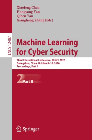 Machine Learning For Cyber Security Third International Conference Ml4cs 2020 Guangzhou China October 810 2020 Proceedings Part Ii 1st Ed Xiaofeng Chen