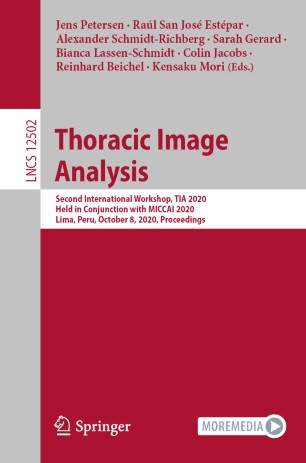 Thoracic Image Analysis Second International Workshop Tia 2020 Held In Conjunction With Miccai 2020 Lima Peru October 8 2020 Proceedings 1st Ed Jens Petersen
